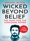 Wicked Beyond Belief (eBook): The Hunt for the Yorkshire Ripper (Text Only)